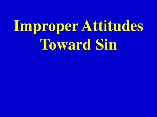 Improper Attitudes Toward Sin