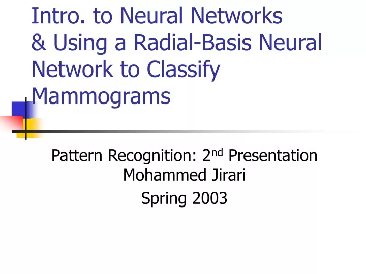 intro to neural networks using a radial basis neural network to classify mammograms