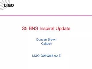 S5 BNS Inspiral Update