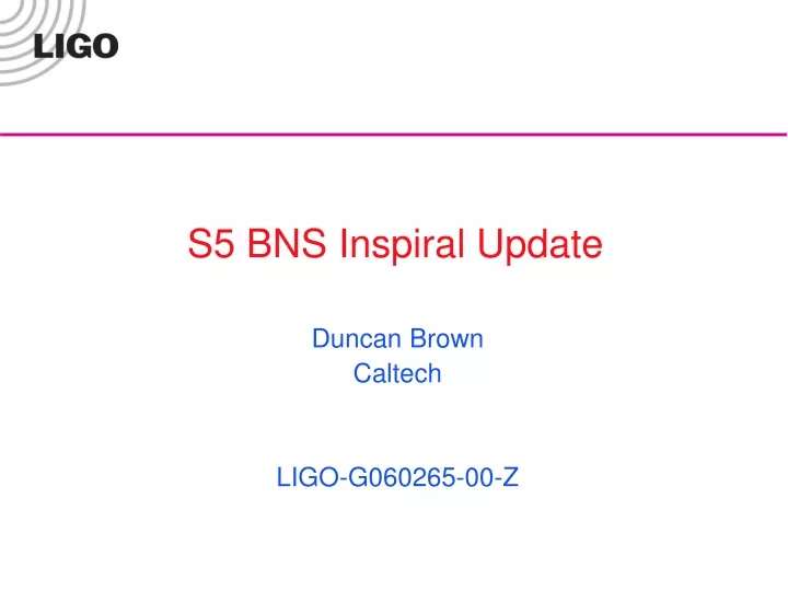 s5 bns inspiral update