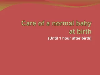 Care of  a normal baby  at birth
