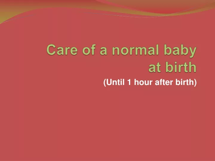 care of a normal baby at birth
