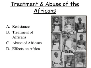 Treatment &amp; Abuse of the Africans