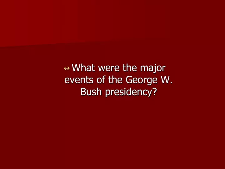 what were the major events of the george w bush