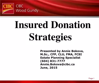 Insured Donation Strategies 			Presented by Annie Bokova,  			M.Sc., CFP, CLU, FMA, FCSI