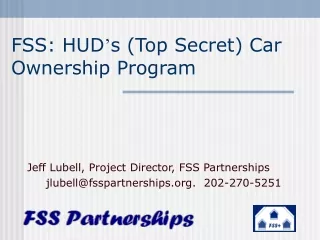 Jeff Lubell, Project Director, FSS Partnerships      jlubell@fsspartnerships.  202-270-5251