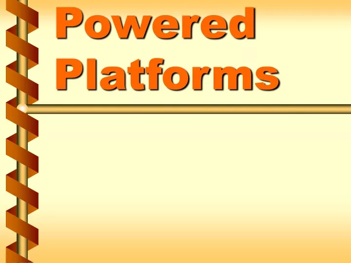 powered platforms