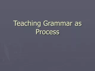 Teaching Grammar as Process