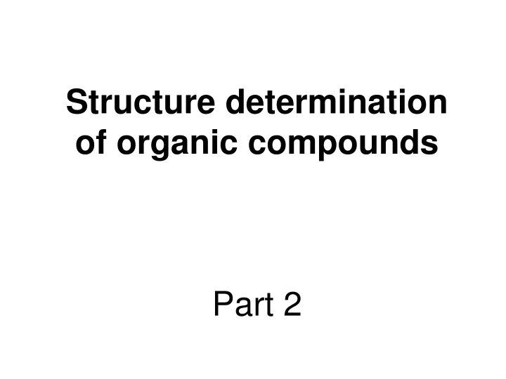 s tructure determination of organic compounds