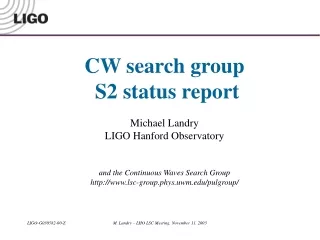 CW search group  S2 status report Michael Landry LIGO Hanford Observatory