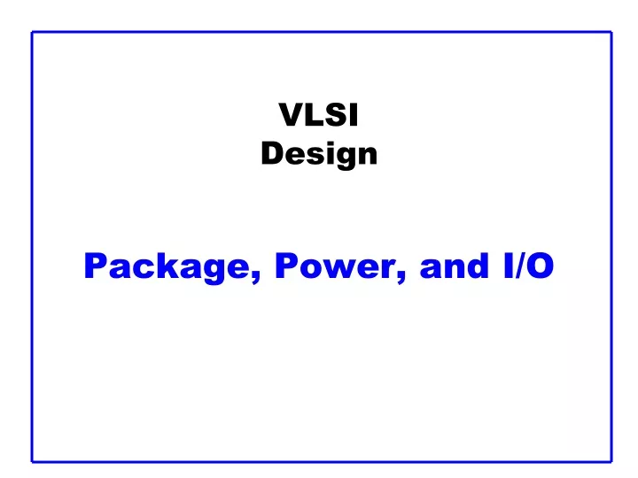 vlsi design package power and i o