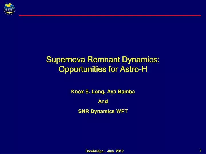 supernova remnant dynamics opportunities for astro h