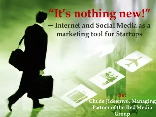 “It’s nothing new!”  –  Internet and Social Media as a marketing tool for Startups