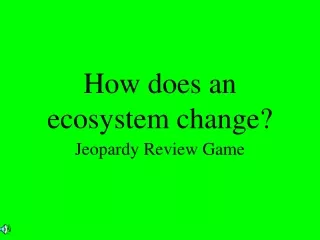 How does an ecosystem change?