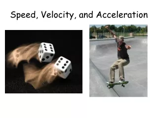 Speed, Velocity, and Acceleration