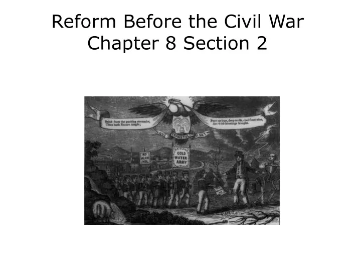 reform before the civil war chapter 8 section 2