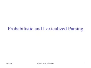 Probabilistic and Lexicalized Parsing