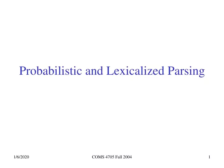 probabilistic and lexicalized parsing