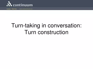 Turn-taking in conversation: Turn construction