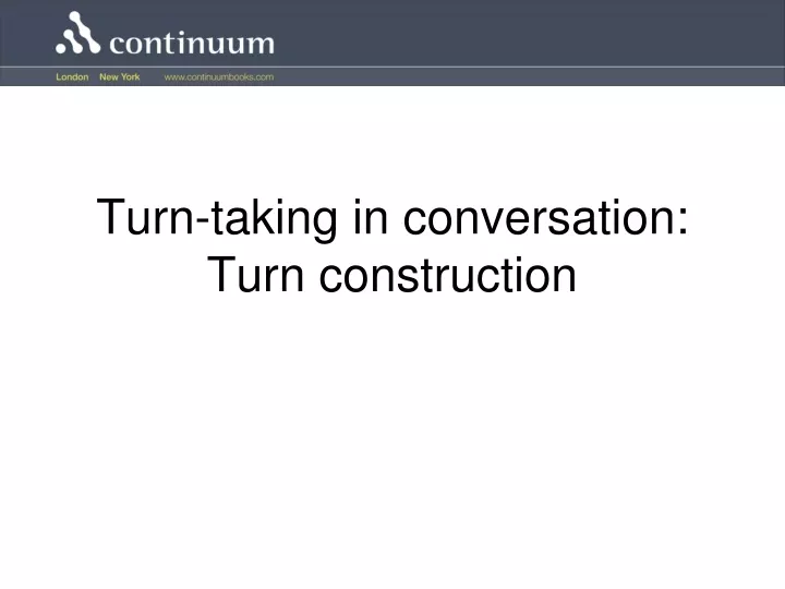 turn taking in conversation turn construction