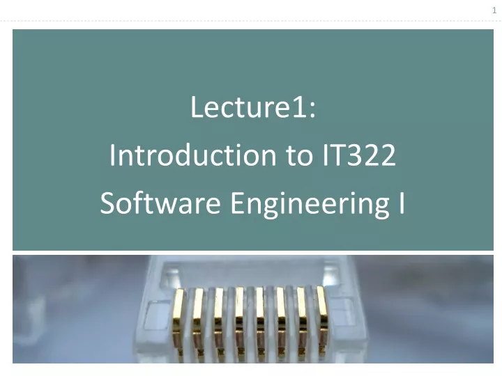lecture1 introduction to it322 software