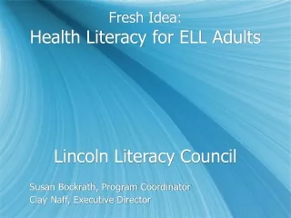 Fresh Idea: Health Literacy for ELL Adults Lincoln Literacy Council