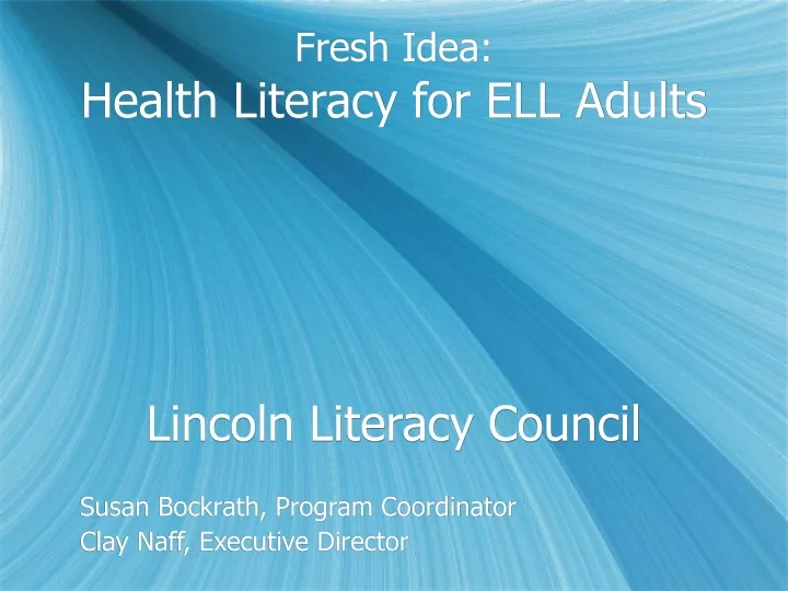 fresh idea health literacy for ell adults lincoln literacy council
