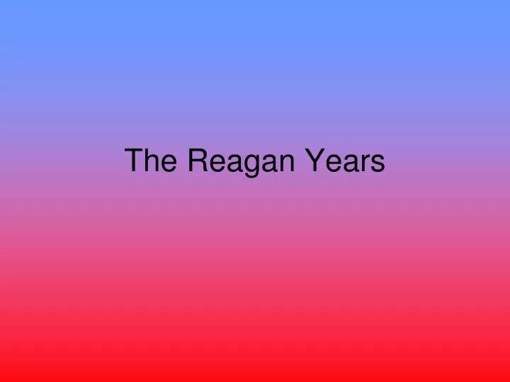 the reagan years