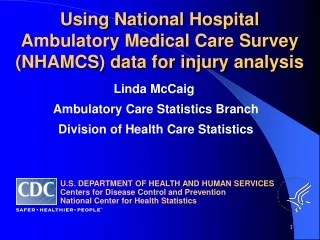 Using National Hospital Ambulatory Medical Care Survey (NHAMCS) data for injury analysis