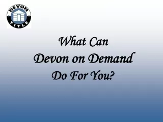 What Can Devon on Demand Do For You?