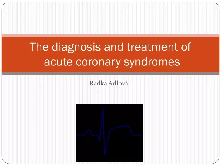 the diagnosis and treatment of acute coronary syndromes