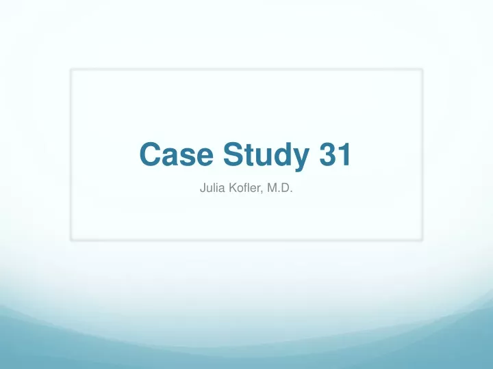 what is case study 31