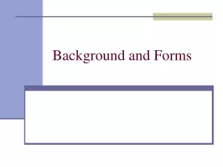 Background and Forms