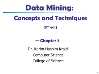 Data Mining:  Concepts and Techniques (3 rd  ed.) — Chapter 3  —