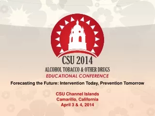 Forecasting  the Future:  Intervention  Today,  Prevention  Tomorrow  CSU Channel Islands