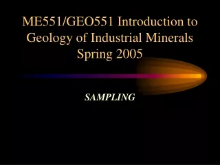 ME551/GEO551 Introduction to Geology of Industrial Minerals  Spring 2005