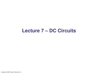 Lecture 7 – DC Circuits