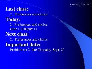 CDAE 254 - Class 5 Sept. 11 Last class: 2.  Preferences and choice Today: