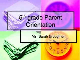 5 th  grade Parent Orientation