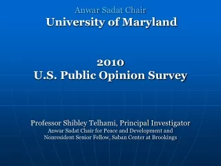 Anwar  Sadat Chair University of Maryland  2010 U.S. Public Opinion Survey