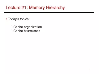 Lecture 21: Memory Hierarchy