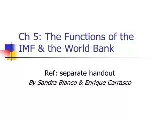 Ch 5: The Functions of the IMF &amp; the World Bank