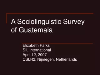 A Sociolinguistic Survey  of Guatemala