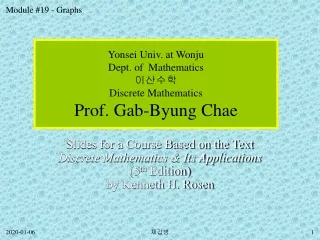 Yonsei Univ. at Wonju  Dept. of  Mathematics 이산수학 Discrete Mathematics Prof. Gab-Byung Chae