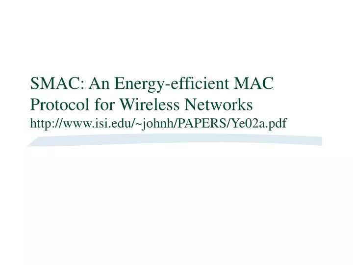 smac an energy efficient mac protocol for wireless networks http www isi edu johnh papers ye02a pdf