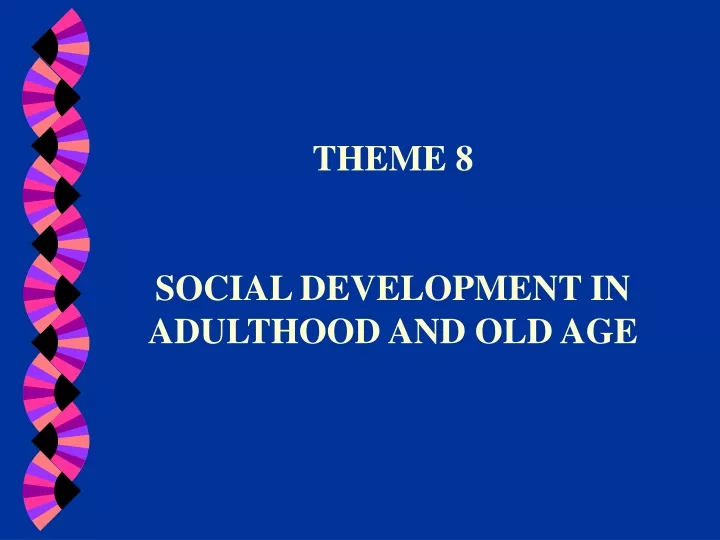 theme 8 social development in adulthood