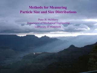 Methods for Measuring  Particle Size and Size Distributions Peter H. McMurry