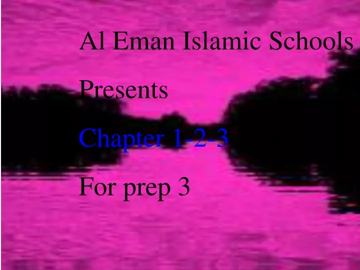 al eman islamic schools presents chapter