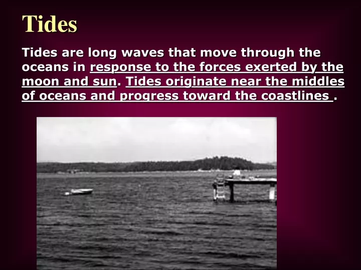 tides tides are long waves that move through