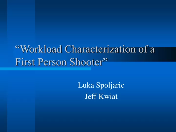 workload characterization of a first person shooter